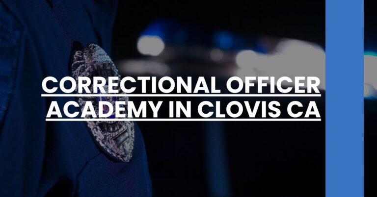 Correctional Officer Academy in Clovis CA Feature Image