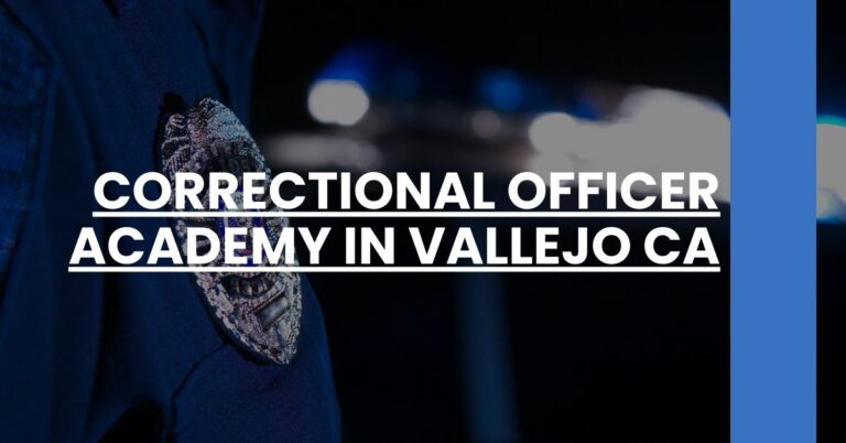 Correctional Officer Academy in Vallejo CA Feature Image