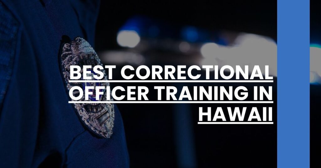 Best Correctional Officer Training In Hawaii Feature Image