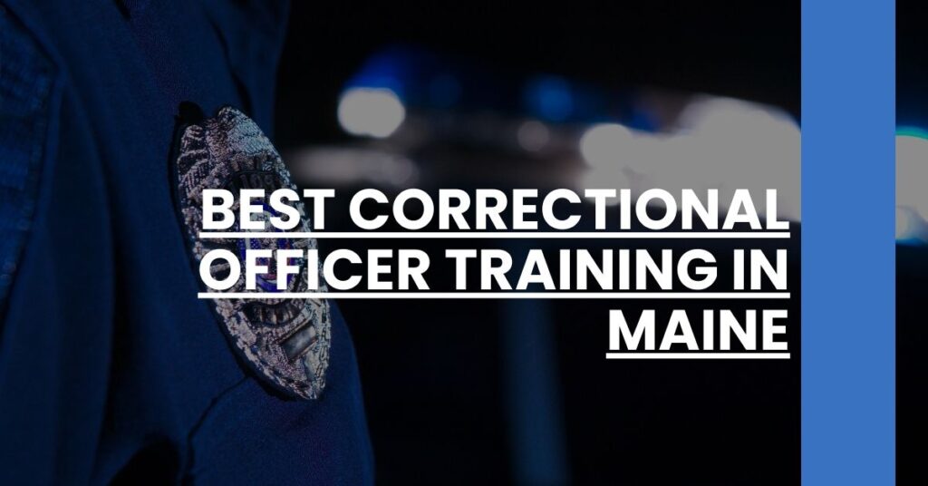 Best Correctional Officer Training In Maine Feature Image