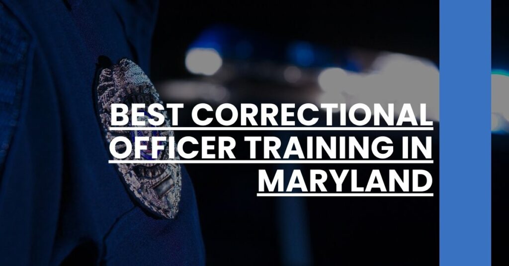 Best Correctional Officer Training In Maryland Feature Image