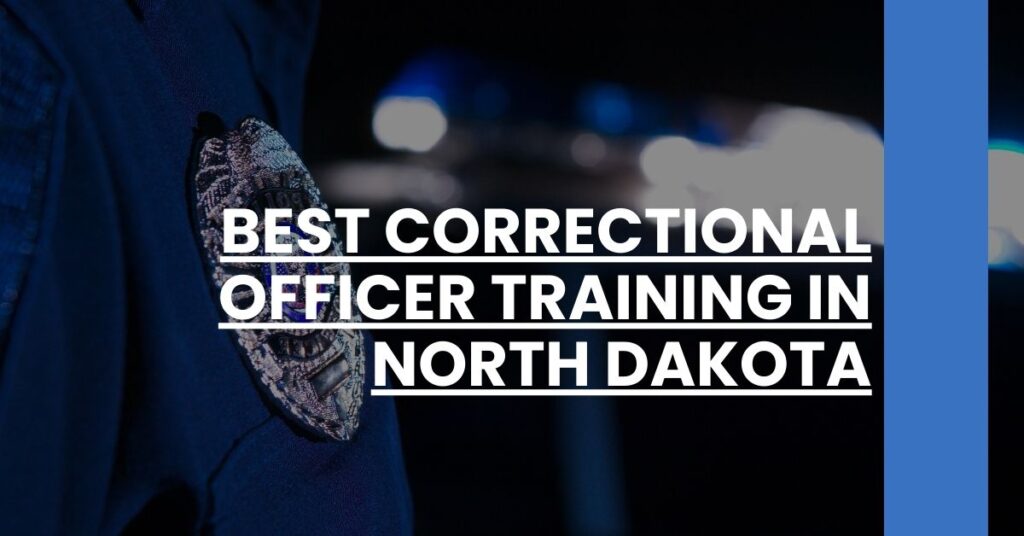 Best Correctional Officer Training In North Dakota Feature Image