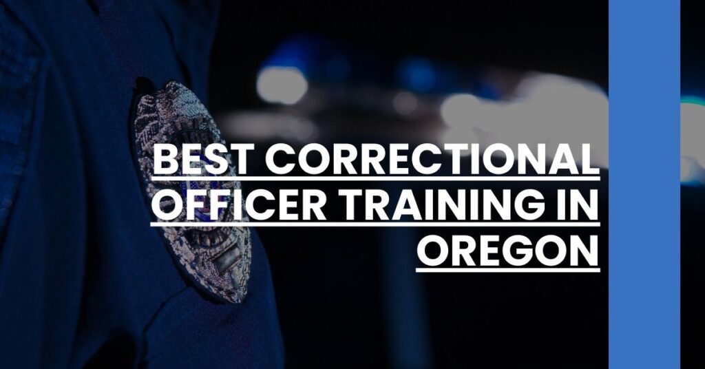 Best Correctional Officer Training In Oregon Feature Image