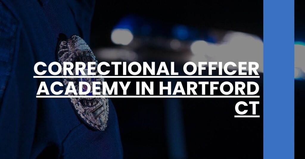 Correctional Officer Academy in Hartford CT Feature Image