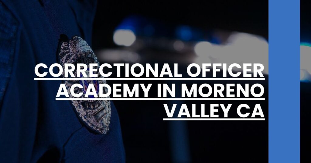 Correctional Officer Academy in Moreno Valley CA Feature Image