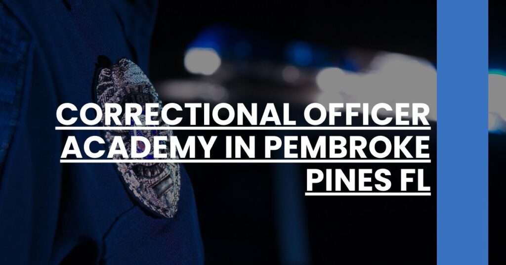 Correctional Officer Academy in Pembroke Pines FL Feature Image