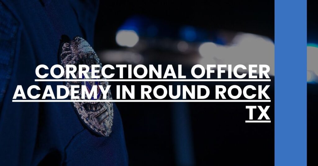 Correctional Officer Academy in Round Rock TX Feature Image