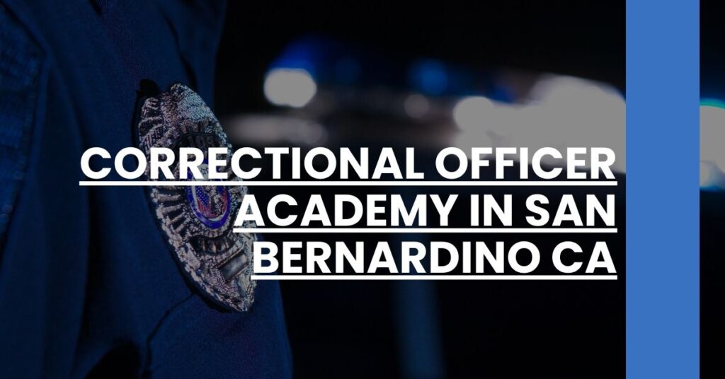 Correctional Officer Academy in San Bernardino CA Feature Image