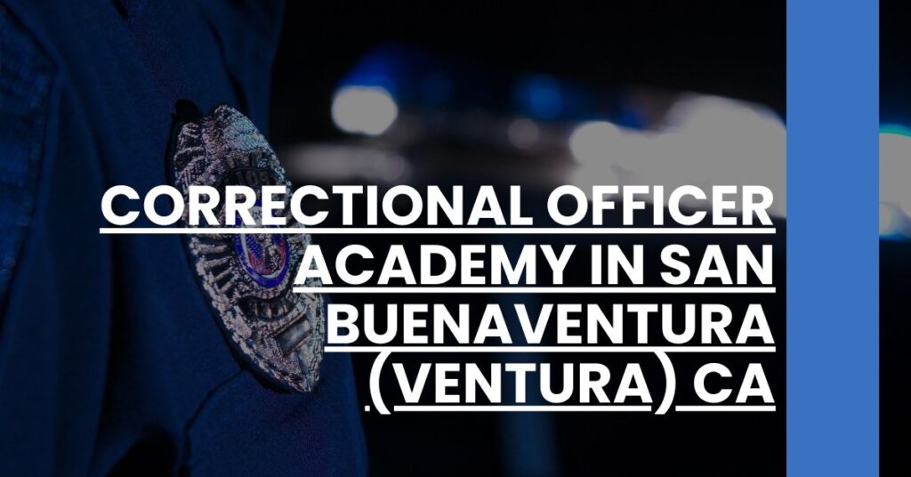 Correctional Officer Academy in San Buenaventura (Ventura) CA Feature Image