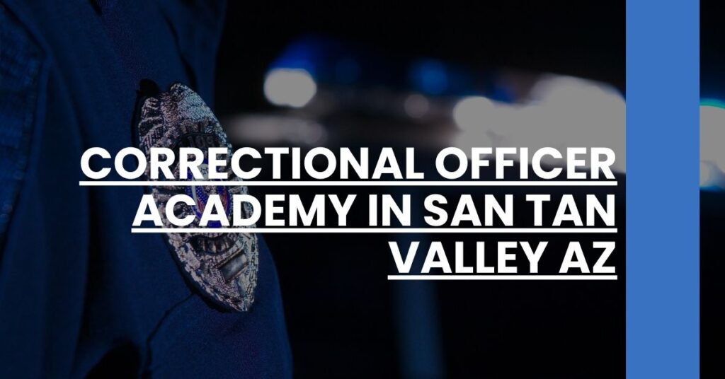 Correctional Officer Academy in San Tan Valley AZ Feature Image